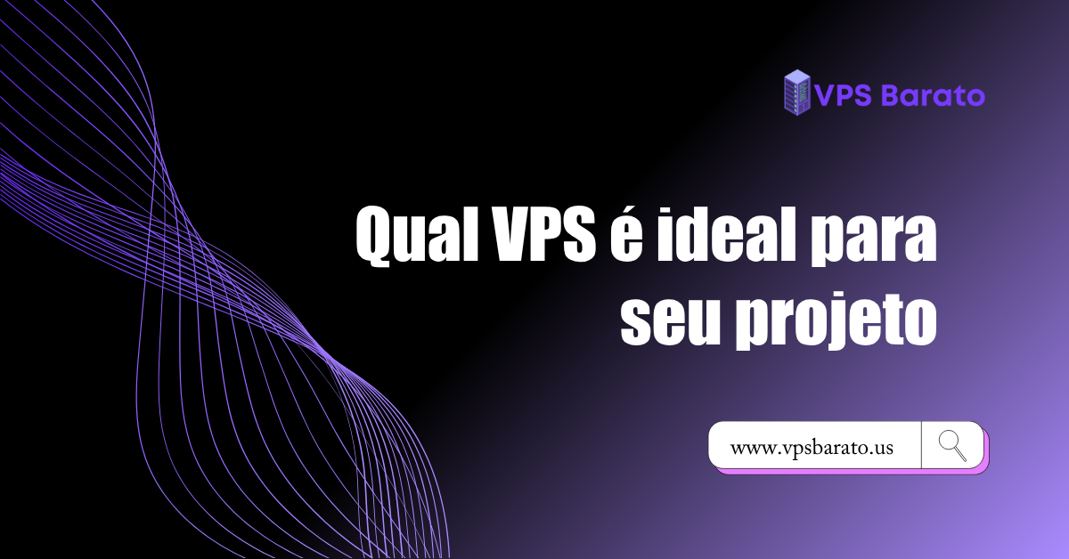 Qual VPS é ideal para seu projeto