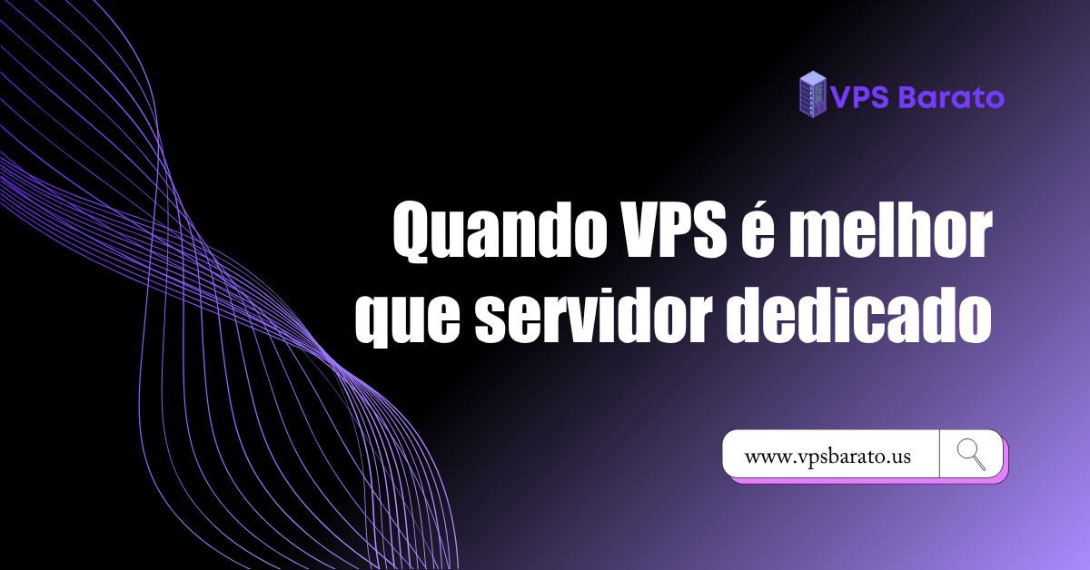 Quando VPS é melhor que servidor dedicado